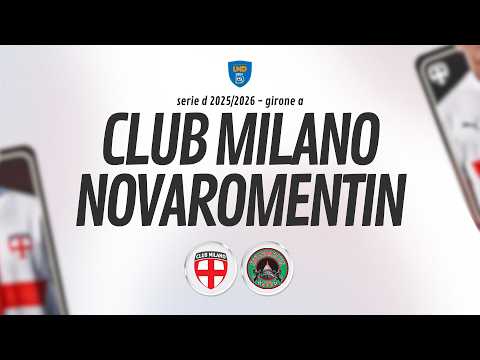 Video [ LIVE ] Club Milano v Novaromentin - 32a giornata Girone A SERIE D 2025/2026