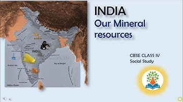 CBSE |NCERT |CLASS IV | Social Studies | Our Mineral resources | INDIA