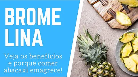 Como tirar a bromelina do abacaxi?