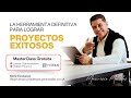 MASTERCLASS 1 . LA HERRAMIENTA DEFINITIVA PARA LOGRAR PROYECTOS EXITOSOS