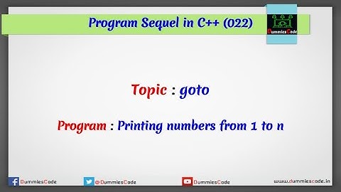C++ Program sequel #22 : goto statement - Printing from 1 to n