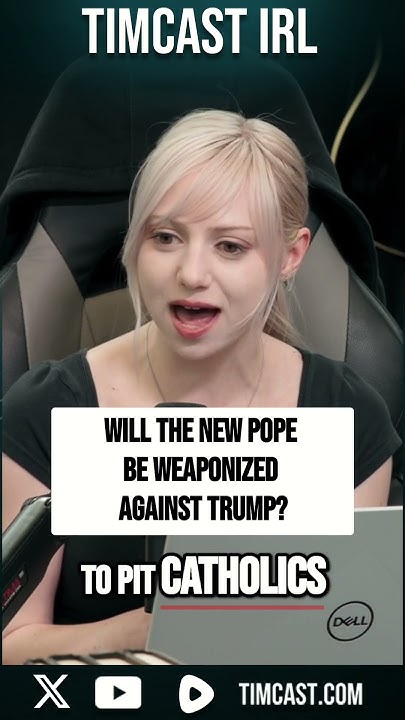 Will The New Pope Be WEAPONIZED Against Trump? - YouTube