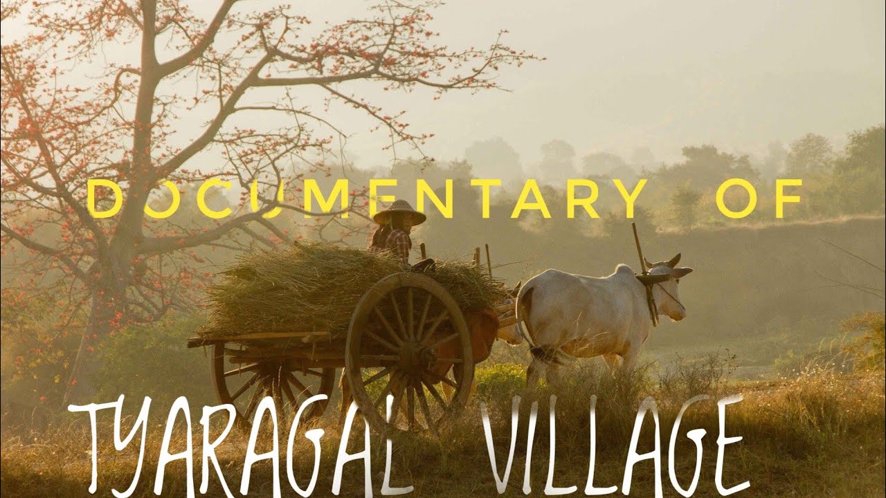 DOCUMENTARY VIDEO OF TYARAGAL VILLAGE.