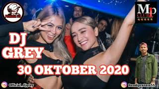 DJ GREY 30 OKTOBER 2020 MP CLUB #djgrey