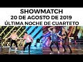 Showmatch - Programa 20/08/19 - Última noche de #Cuarteto