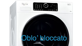 Oblò bloccato lavatrice Whirlpool - YouTube