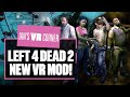 This New Left 4 Dead 2 VR Mod Will Give You CHILLS Here! - L4D2 VR GAMEPLAY - Ian's VR Corner