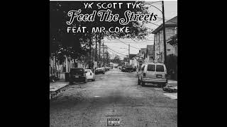 Yk Scott TYK - Feed The Streets feat. Mr Coke (FREESTYLE)