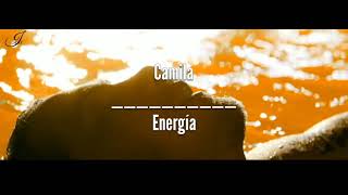 Camila - Energia - (letra/lyrics)