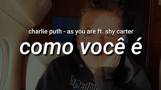 Charlie Puth - As You Are feat. Shy Carter (tradução/legendado pt-br)