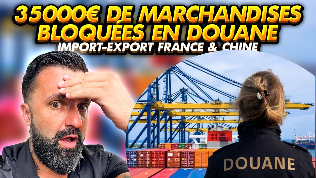IMPORT-EXPORT: 35000€ de Marchandises Bloquées par la Douane
