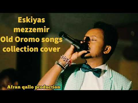 eskiyas mezzemir old oromo music cover