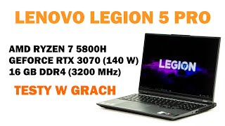 Lenovo Legion 5 Pro - Ryzen 7 5800H + RTX 3070 (140 W TGP) + 16 GB RAM - testy wydajności w 9 grach