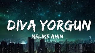 Melike Şahin - Diva Yorgun (Lyrics) 25p lyrics/letra