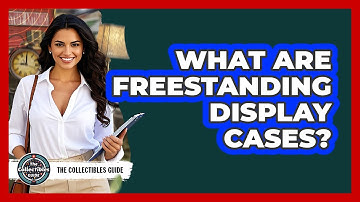 What Are Freestanding Display Cases?