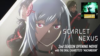 TvアニメScarlet Nexus第2クールノンテロップオープニングムービー The Oral Cigarettesmachinegun