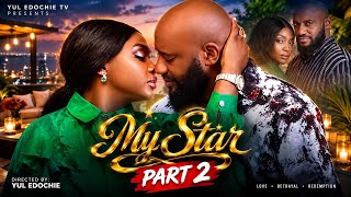 MY STAR PART 2 - YUL EDOCHIE, LIZZY GOLD (NEW TRENDING NOLLYWOOD MOVIE 2026)