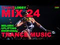 VERY POSITIVE TRANCE MUSIC UPLIFTING MELODIC ENERGY MIX TRANCELOBBY 24