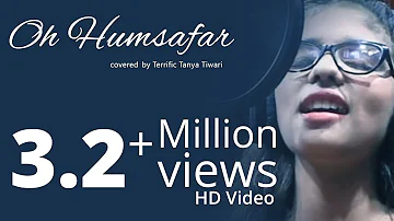 Oh Humsafar Song | Tanya Tiwari | Neha Kakkar