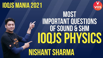 IOQJS Mania 2021-22 | Most Important Questions of Sound & SHM | IOQJS Exam | Nishant Sir | VOS