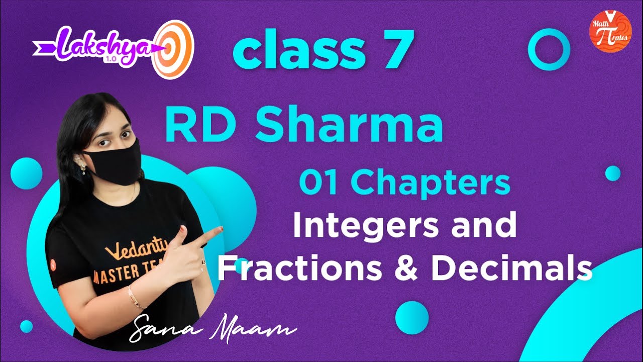 Integers And Fractions & Decimals | RD Sharma (L-01) | Lakshya Class 7 Maths | Maths Pirates Grade 7