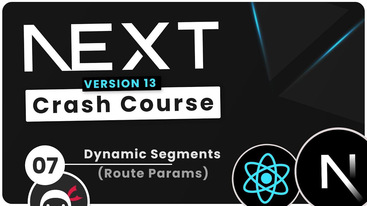 Next.js 13 Crash Course Tutorial #7 - Dynamic Segments (Params)