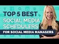 Top 5 Best Social Media Schedulers for Social Media Managers