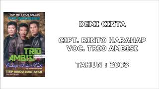 TRIO AMBISI - DEMI CINTA (Cipt. Rinto Harahap) (2003)