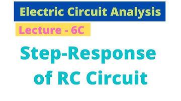 Electric Circuit Analysis | Lecture - 6C | Step-Response of RC Circuit