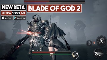 BLADE OF GOD 2 Gameplay Android New BETA Souls Like Game