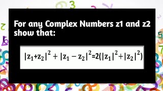 Prove |z1 z2|^2 |z1-z2|^2=2(|z1|^2 |z2|^2) for any Complex no | Properties of Complex Numbers
