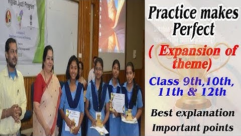 Practice makes perfect   | Expansion of Ideas |Proverb/Thought  on Practice makes perfect |