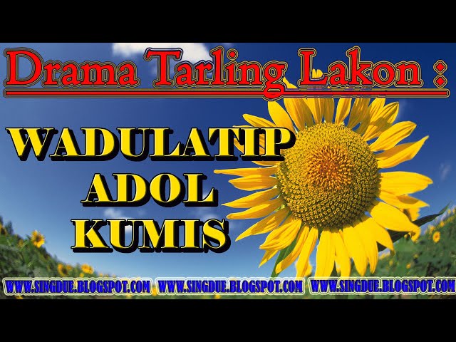 Drama Tarling Cirebon Lakon  WADULATIP ADOL KUMIS Full Original class=