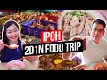 IPOH FOOD TRIP 2D1N | What to eat in Ipoh
