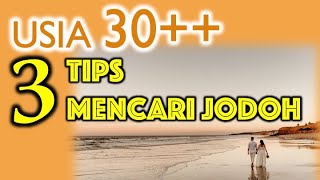 3 TIPS MENCARI JODOH UNTUK USIA DI ATAS 30 TAHUN (30  ) #jodoh #jodohku #tips #tipsandtricks