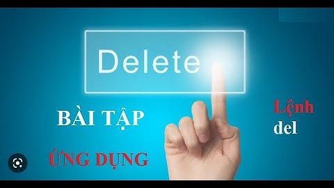 Lập trình Python | Bài 2 (p4): Bài tập ứng dụng thực tiễn lệnh del và lệnh gán