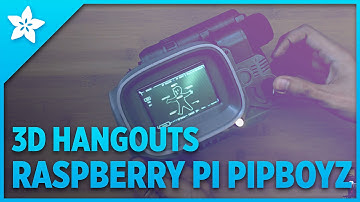3D Hangouts - Raspberry Pi Pipboyz