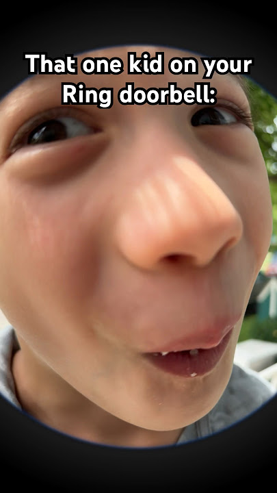 That one kid on your Ring doorbell 🤣