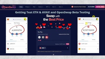 How to get test ETH & test AVAX tokens and Beta Testing of OpenSwap