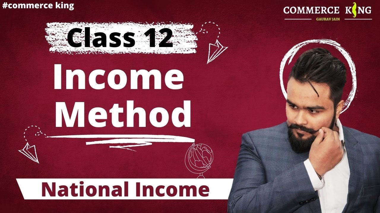 🔥Income Method national income class 12 | Term 2 | Macro economics | Part 9 | Commerce King - YouTube