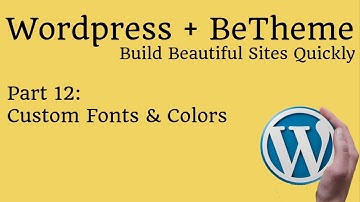 Wordpress with BeTheme - Fonts and Colors - Part 12