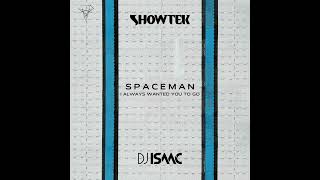 Showtek & DJ Isaac - Spaceman (I Always Wanted You To Go) [Extended Mix]