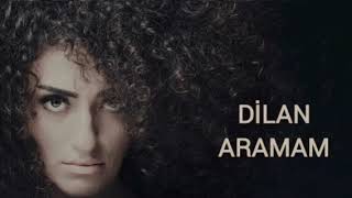 Dilan - ARAMAM Resimi