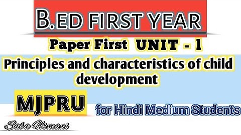 MJPRU B.ed first year ll Unit first childhood and growing up ll written notes ll Saba Usmani
