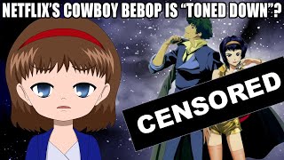 IS NETFLIX CENSORING COWBOY BEBOP LIVE ACTION?!