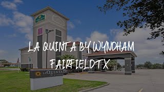 La Quinta by Wyndham Fairfield TX Review - Fairfield , United States of America