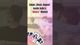Inside India’s Booming Affair Economy. #AffairEconomy #IndiaTrends #AshleyMadison