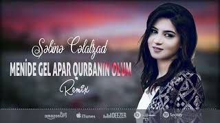 Sebine Celalzade - Menide Gel Apar Qurbanin Olum Remix Resimi