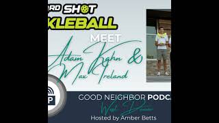 EP #39 - Meet Adam Kahn & Max Ireland with 3rd Shot Pickleball