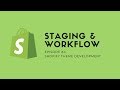 Shopify Theme Development EP04 - Staging & Workflow